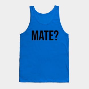 Mate? Lads Tshirt Men Fashion trends Tank Top